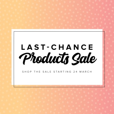 03.23.21_SHAREABLE_LAST-CHANCE_NA Last chance products