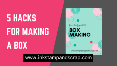 Five Hacks for Box Making
